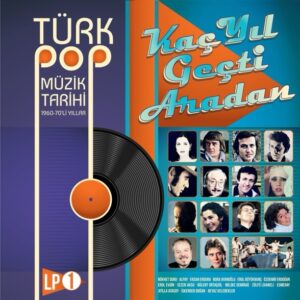 Kaç Yıl Geçti Aradan / Türk Pop Müzik Tarihi 1960-70'lı Yıllar - Plak Vinyl plastinka