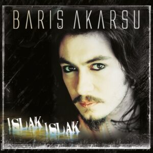Barış Akarsu - Islak Islak - Plak Vinyl plastinka